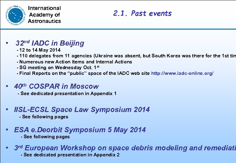 International Academy of Astronautics 2. 1. Past events • 32 nd IADC in Beijing