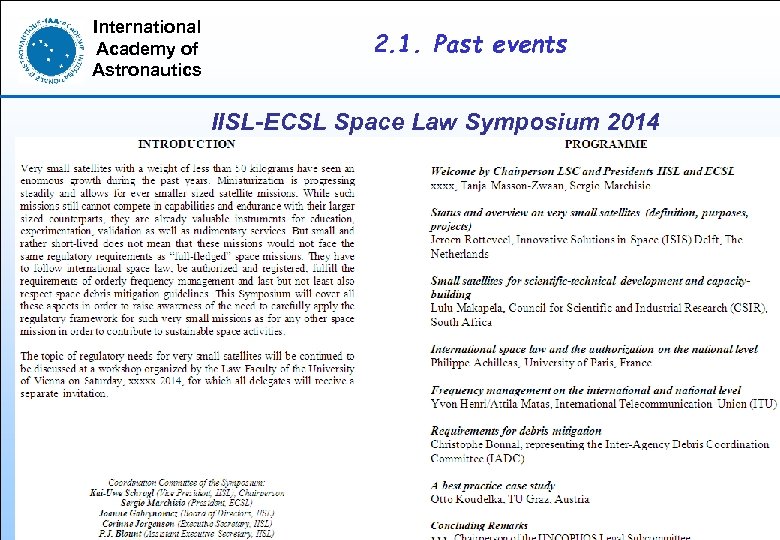 International Academy of Astronautics 2. 1. Past events IISL-ECSL Space Law Symposium 2014 