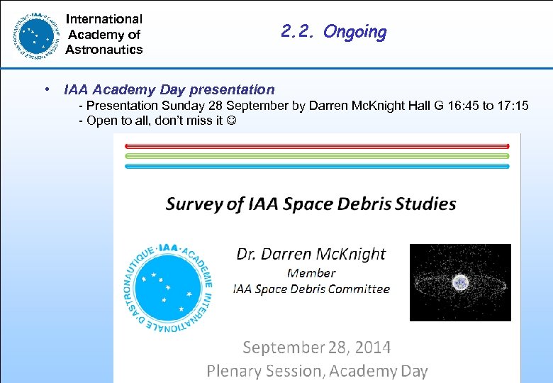 International Academy of Astronautics 2. 2. Ongoing • IAA Academy Day presentation - Presentation