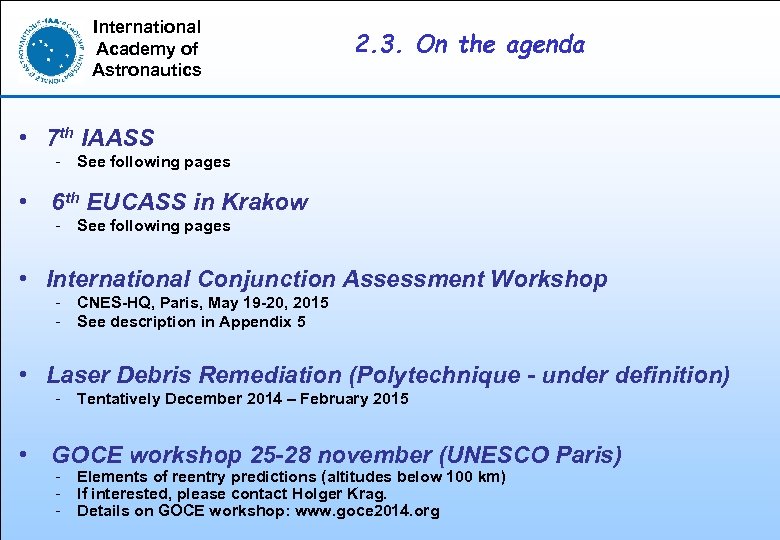 International Academy of Astronautics 2. 3. On the agenda • 7 th IAASS -