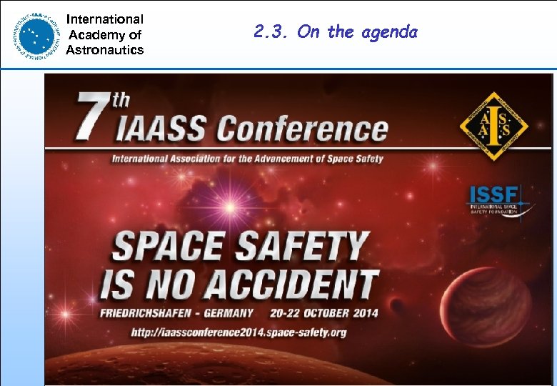 International Academy of Astronautics 2. 3. On the agenda 