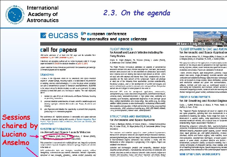 International Academy of Astronautics Sessions chaired by Luciano Anselmo 2. 3. On the agenda