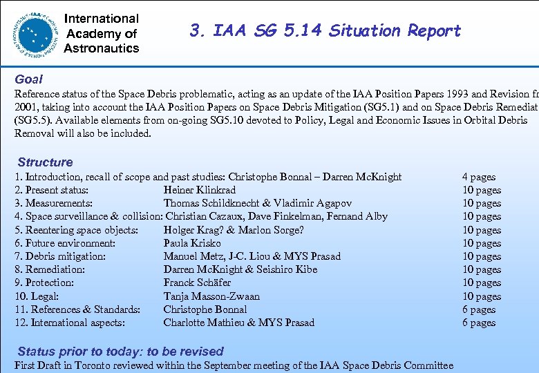 International Academy of Astronautics 3. IAA SG 5. 14 Situation Report Goal Reference status