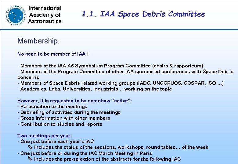 International Academy of Astronautics 1. 1. IAA Space Debris Committee Membership: No need to