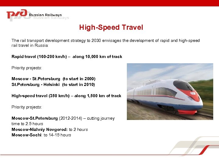 High-Speed Travel The rail transport development strategy to 2030 envisages the development of rapid