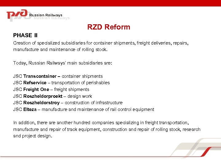 PHASE II RZD Reform Creation of specialized subsidiaries for container shipments, freight deliveries, repairs,