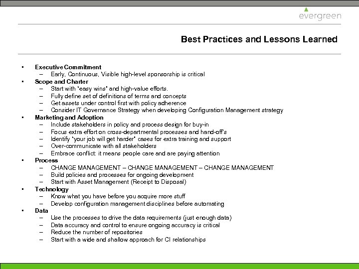 Best Practices and Lessons Learned • • • Executive Commitment – Early, Continuous, Visible