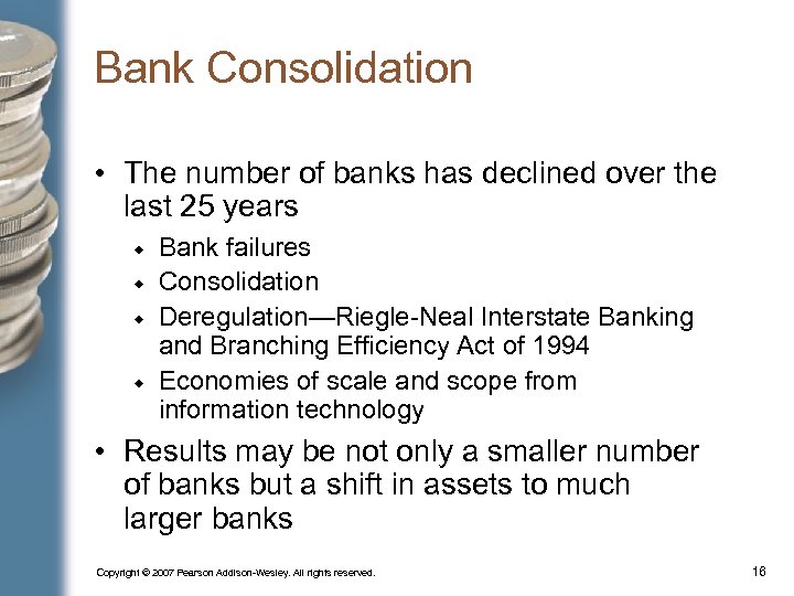 Bank Consolidation • The number of banks has declined over the last 25 years