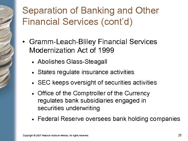 Separation of Banking and Other Financial Services (cont’d) • Gramm-Leach-Bliley Financial Services Modernization Act