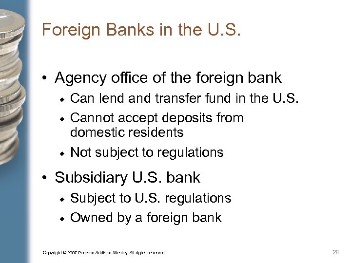 Foreign Banks in the U. S. • Agency office of the foreign bank Can