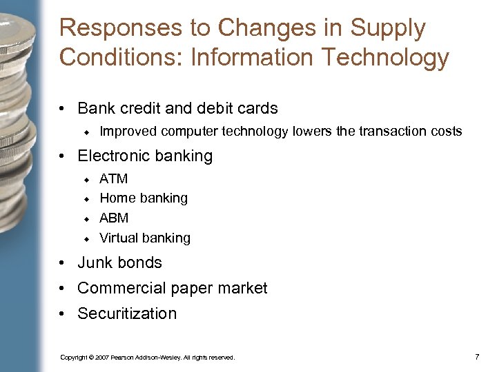 Responses to Changes in Supply Conditions: Information Technology • Bank credit and debit cards