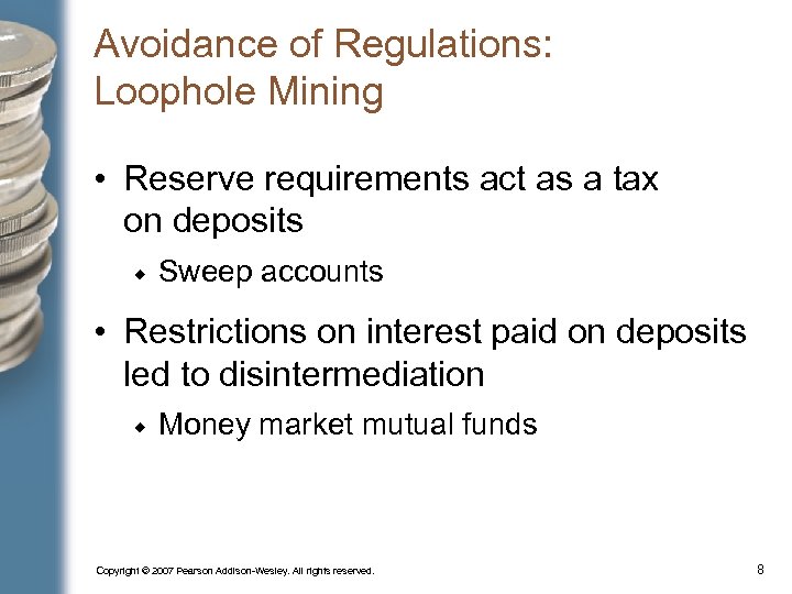 Avoidance of Regulations: Loophole Mining • Reserve requirements act as a tax on deposits