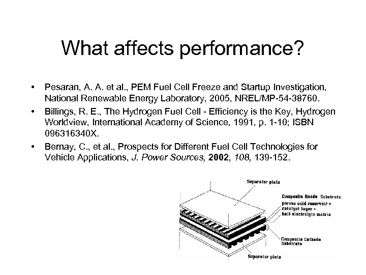 What affects performance? • • • Pesaran, A. A. et al. , PEM Fuel