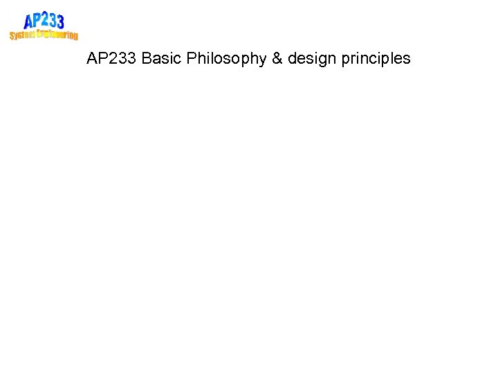 AP 233 Basic Philosophy & design principles 