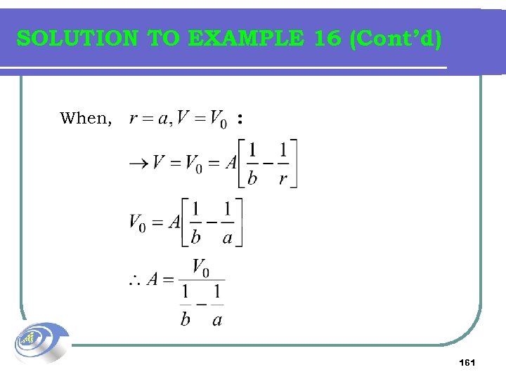 SOLUTION TO EXAMPLE 16 (Cont’d) When, 161 