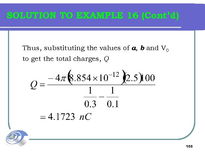 SOLUTION TO EXAMPLE 16 (Cont’d) Thus, substituting the values of a, b and V