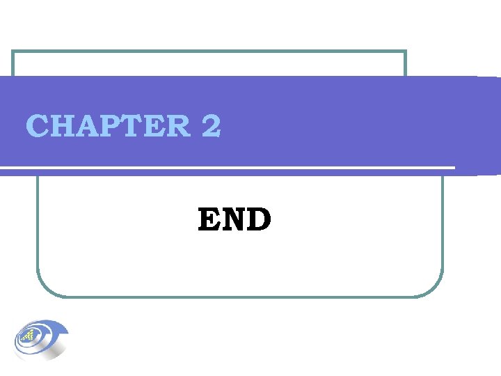 CHAPTER 2 END 