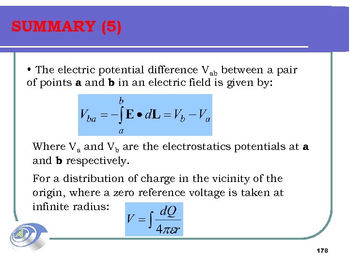 SUMMARY (5) • The electric potential difference Vab between a pair of points a