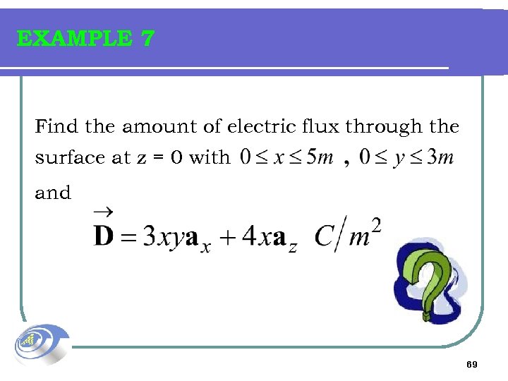 EXAMPLE 7 Find the amount of electric flux through the surface at z =