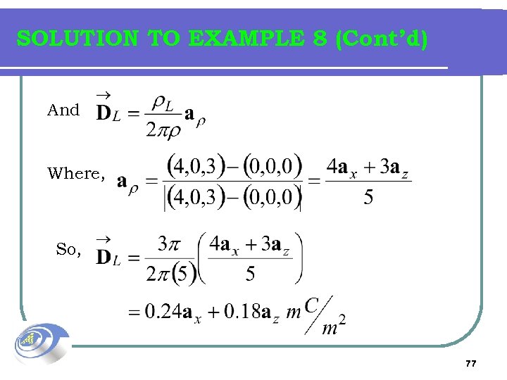 SOLUTION TO EXAMPLE 8 (Cont’d) And Where, So, 77 