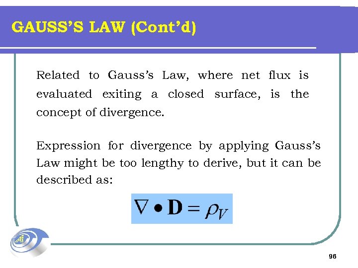 GAUSS’S LAW (Cont’d) Related to Gauss’s Law, where net flux is evaluated exiting a