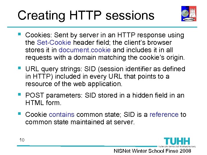 Creating HTTP sessions § Cookies: Sent by server in an HTTP response using the