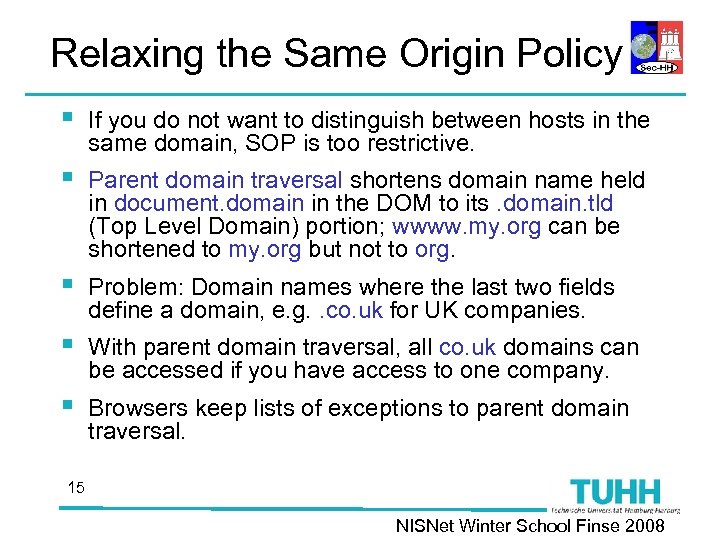 Relaxing the Same Origin Policy § If you do not want to distinguish between