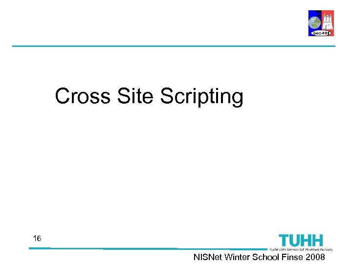 Cross Site Scripting 16 NISNet Winter School Finse 2008 