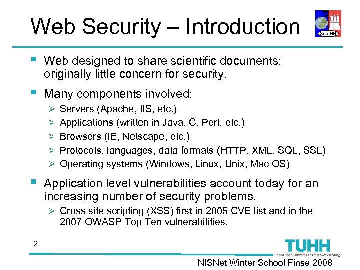 Web Security – Introduction § Web designed to share scientific documents; originally little concern