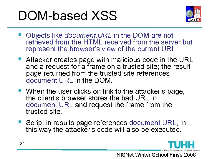 DOM-based XSS § Objects like document. URL in the DOM are not retrieved from