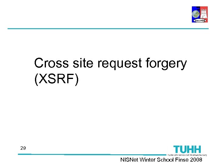 Cross site request forgery (XSRF) 29 NISNet Winter School Finse 2008 