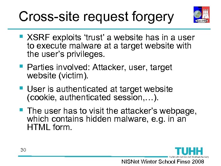 Cross-site request forgery § XSRF exploits ‘trust’ a website has in a user to