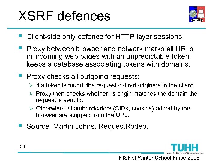 XSRF defences § § Client-side only defence for HTTP layer sessions: § Proxy checks