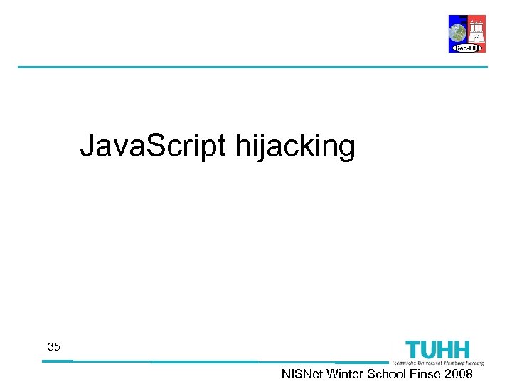 Java. Script hijacking 35 NISNet Winter School Finse 2008 