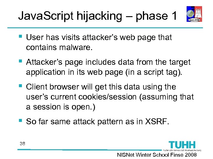 Java. Script hijacking – phase 1 § User has visits attacker’s web page that