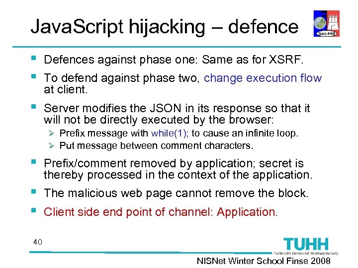 Java. Script hijacking – defence § § Defences against phase one: Same as for