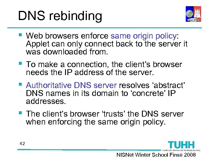 DNS rebinding § Web browsers enforce same origin policy: Applet can only connect back