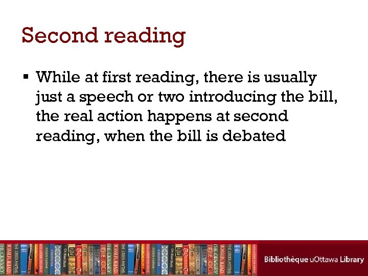Second reading § While at first reading, there is usually just a speech or