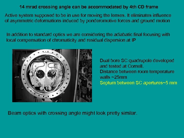 14 mrad crossing angle can be accommodated by 4 th CD frame Active system