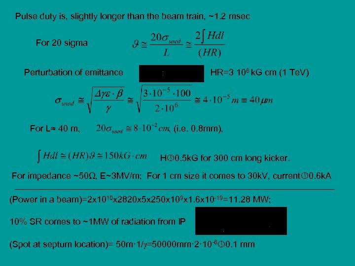 Pulse duty is, slightly longer than the beam train, ~1. 2 msec For 20