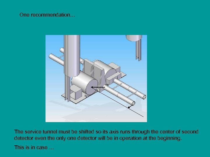 One recommendation… The service tunnel must be shifted so its axis runs through the