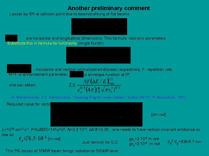 Another preliminary comment Losses by SR at collision point due to beamstrahlung of flat