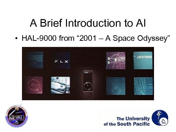 A Brief Introduction to AI • HAL-9000 from “ 2001 – A Space Odyssey”