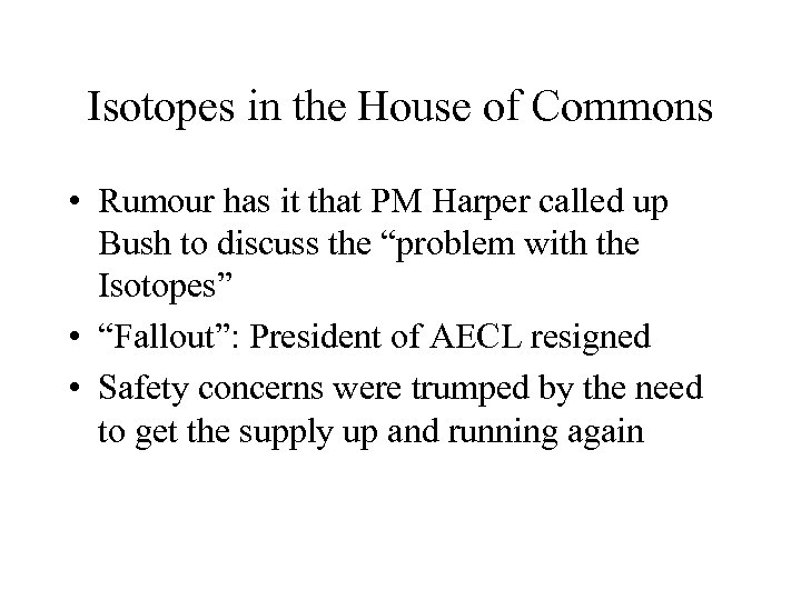 Isotopes in the House of Commons • Rumour has it that PM Harper called
