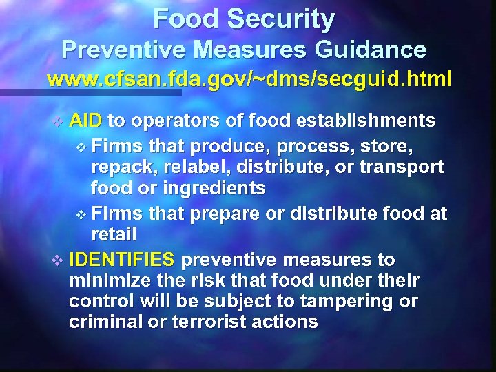 Food Security Preventive Measures Guidance www. cfsan. fda. gov/~dms/secguid. html v AID to operators