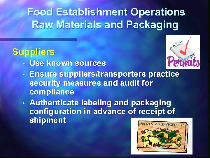 Food Establishment Operations Raw Materials and Packaging Suppliers • • • Use known sources