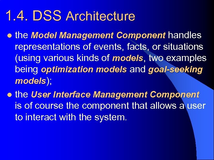 1. 4. DSS Architecture the Model Management Component handles representations of events, facts, or