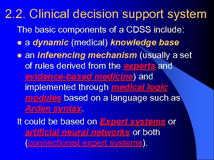 2. 2. Clinical decision support system The basic components of a CDSS include: l