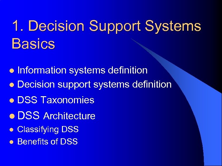 1. Decision Support Systems Basics Information systems definition l Decision support systems definition l