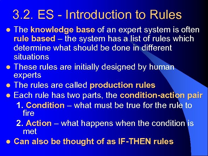 3. 2. ES - Introduction to Rules l l l The knowledge base of